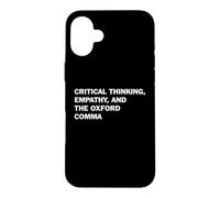 Critical Thinking Empathy And The Oxford Comma Funny Grammar Case for iPhone 16 Plus
