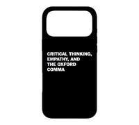Critical Thinking Empathy And The Oxford Comma Funny Grammar Case for iPhone 17 Pro Max