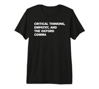 Critical Thinking Empathy and The Oxford Comma Funny Grammar Premium T-Shirt