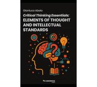 Critical Thinking Essentials: Elements of Thought and Intellectual Standards