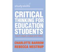 Critical Thinking for Education Students : How to Argue, Analyse and Reflect