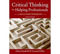 Critical Thinking for Helping Professionals: A Skills-Based Workbook