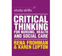 Critical Thinking for Nursing, Health and Social Care