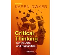 Critical Thinking for the Arts and Humanities