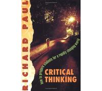 Critical Thinking: How to Prepare Students for a Rapidly Changing World