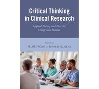 Critical Thinking in Clinical Research: Applied Theory and Practice Using Case Studies