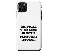 Critical Thinking Is Not A Personal Attack Case for iPhone 11 Pro Max