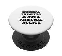 Critical Thinking Is Not A Personal Attack PopSockets Adhesive PopGrip