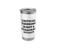 Critical Thinking is Not A Personal Attack Stainless Steel Insulated Tumbler
