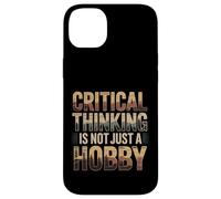 Critical Thinking Is Not Just A Hobby Logic Mindset - Case for iPhone 14 Plus