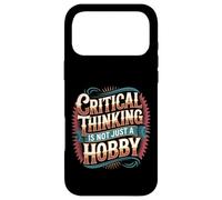 Critical Thinking Is Not Just A Hobby Logic Mindset - Case for iPhone 17 Pro Max
