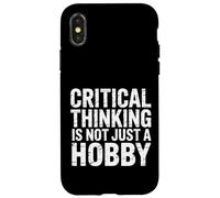 Critical Thinking Is Not Just A Hobby Logic Mindset |- Case for iPhone X/XS