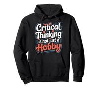 Critical Thinking Is Not Just A Hobby Logic Mindset |- Pullover Hoodie