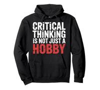 Critical Thinking Is Not Just A Hobby Logic Mindset |- Pullover Hoodie