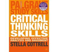 Critical Thinking Skills: Developing Effective Analysis and Argument (Palgrave Study Skills)
