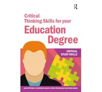 Critical Thinking Skills for your Education Degree: (Critical Study Skills)