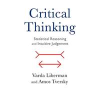 Critical Thinking: Statistical Reasoning and Intuitive Judgment