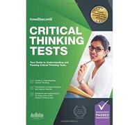 Critical Thinking Tests: Understanding Critical Thinking Skills, And How To Pass Critical Thinking Tests