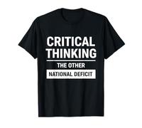 Critical Thinking The Other National Deficit T-Shirt