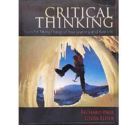 Critical Thinking: Tools for Taking Charge of Your Learning and Your Life