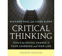 Critical Thinking: Tools for Taking Charge of Your Learning and Your Life, Fourth Edition