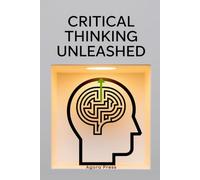 Critical Thinking Unleashed: Making Smarter Decisions