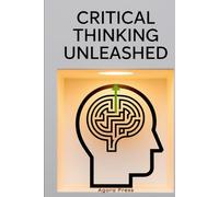 Critical Thinking Unleashed: Making Smarter Decisions