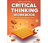 Critical Thinking workbook - Advance Sudoku: 9x9 Sudoku Beyond 4x4 (Sudoku Fun Book)