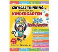 Critical Thinking Workbook for Kindergarten:: Brain Booster Activity Book-200 Fun Educational tasks to Build Logic, Problem Solving, thinking Skills, ... and First Grade (Kids Workbooks Kindergarten)