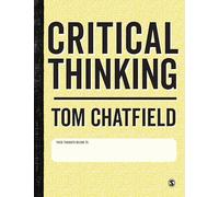 Critical Thinking: Your Guide to Effective Argument, Successful Analysis and Independent Study