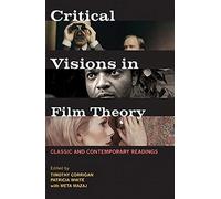 Critical Visions in Film Theory: Classic and Contemporary Readings