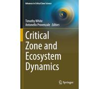 Critical Zone and Ecosystem Dynamics (Advances in Critical Zone Science)