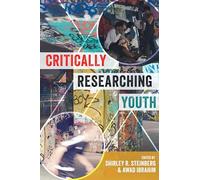 Critically Researching Youth: 16 (Critical Qualitative Research)