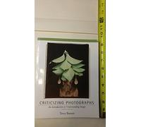 Criticizing Photographs: An Introduction to Understanding Images