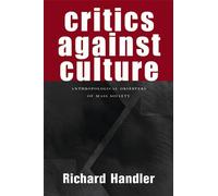 Critics Against Culture: Anthropological Observers of Mass Society