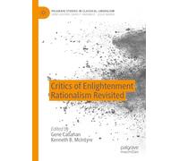 Critics of Enlightenment Rationalism Revisited (Palgrave Studies in Classical Liberalism)