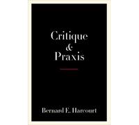 Critique and Praxis: A Critical Philosophy of Illusions, Values, and Action
