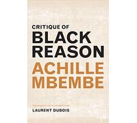 Critique of Black Reason (A John Hope Franklin Center Book)