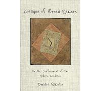 Critique of Bored Reason: On the Confinement of the Modern Condition