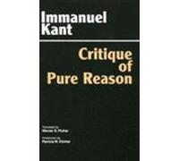 Critique of Pure Reason: Unified Edition (with All Variants from the 1781 and 1787 Editions) (Hackett Classics)