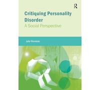 Critiquing Personality Disorder: A Social Perspective (Critical Approaches to Mental Health)