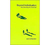 Crittenden - Beyond Individualism Reconstituting the Liberal Self - N - N555z