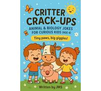 Critter Crack-Ups: Animal & Biology Jokes for Curious Kids (Age 4): Clean, Hilarious, Funny Animal & Biology Jokes for Kids Children Age 3 4 5 - Pets, ... Kids & Wildlife Wonderers (Ages 4-13))