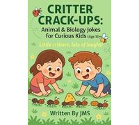 Critter Crack-Ups: Animal & Biology Jokes for Curious Kids (Age 5): Clean, Hilarious, Funny Animal & Biology Jokes for Kids Children Age 4 5 6 - Pets, ... Kids & Wildlife Wonderers (Ages 4-13))