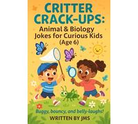 Critter Crack-Ups: Animal & Biology Jokes for Curious Kids (Age 6): Clean, Hilarious, Funny Animal & Biology Jokes for Kids Children Age 5 6 7 - Bugs, ... Kids & Wildlife Wonderers (Ages 4-13))