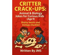 Critter Crack-Ups: Animal & Biology Jokes for Curious Kids (Age 9): Clean, Hilarious, Funny Animal & Biology Jokes for Kids Children Age 8 9 10 - ... Kids & Wildlife Wonderers (Ages 4-13))