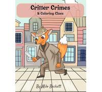 Critter Crimes & Coloring Clues: An Animal Detective Adventure