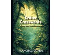 Critter Crosswords: A Wild Word Search Adventure: Featuring Animals from Apes to Zebras