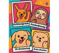 Crittergram: #cute&cozy A Whimsical World of Selfies & Snack