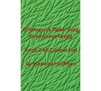 Critterpolis Tales: Greg Sometimes Gregg Book 2 All Connected
